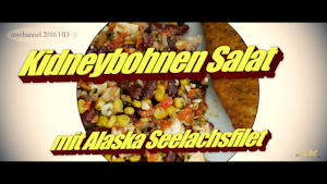 Kidneybohnen Salat mit Alaska Seelachsfilet