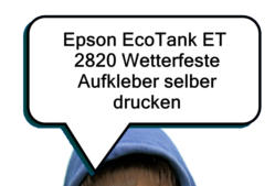 Epson EcoTank ET 2820 Wetterfeste Aufkleber selber drucken
